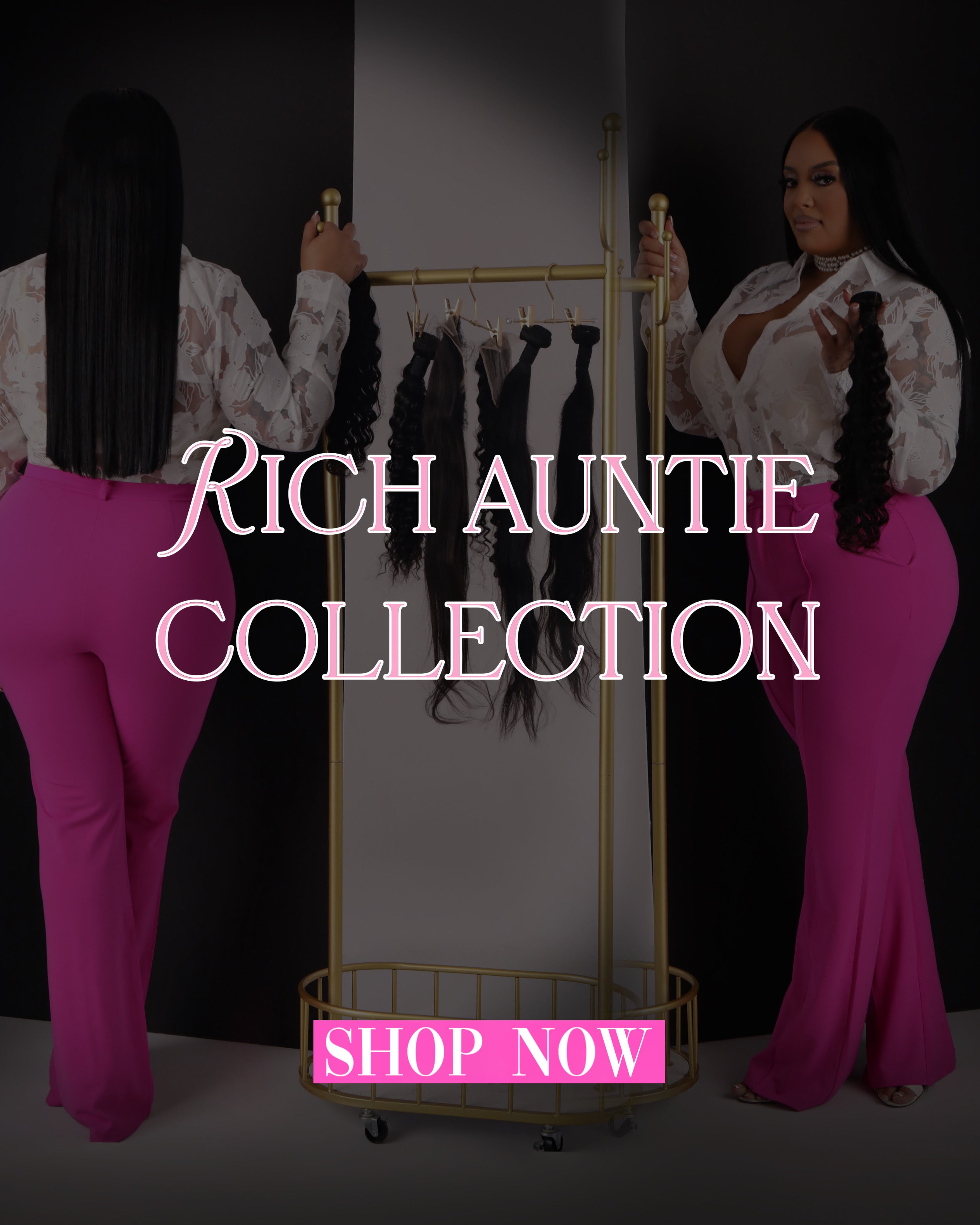 Rich Auntie Collection (Indian Raw Hair)
